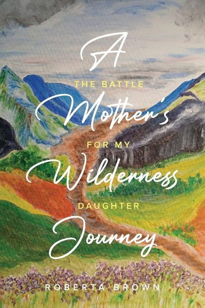 A Mother's Wilderness Journey, Roberta Brown - Paperback - 9781764029896