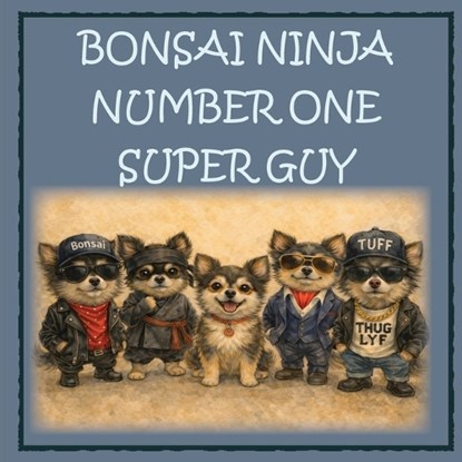 Bonsai Ninja - Number One Super Guy!, Chris Anne Moore - Paperback - 9781764106030