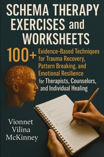 Schema Therapy Exercises and Worksheets, Vionnet Vilina McKinney - Paperback - 9781764223522