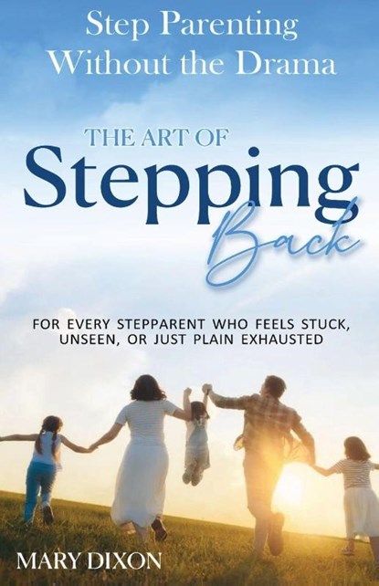 Step-Parenting Without The Drama, Mary Dixon - Paperback - 9781764277303