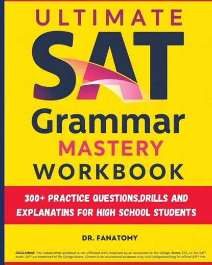 Ultimate SAT Grammar Mastery Workbook, Fanatomy - Paperback - 9781764350969