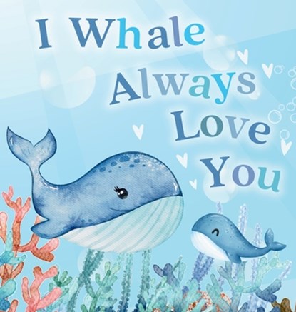 I Whale Always Love You, Jerry Lott - Gebonden - 9781764403702