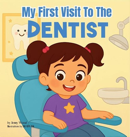 My First Visit to the Dentist, Jenny Wood - Gebonden - 9781764403788
