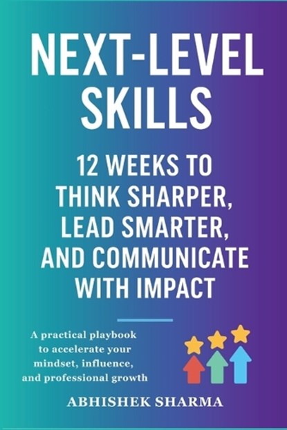 Next-Level Skills, Abhishek Sharma - Paperback - 9781764413855