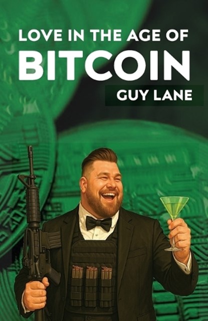 Love in the Age of Bitcoin, Guy Lane - Paperback - 9781764417938