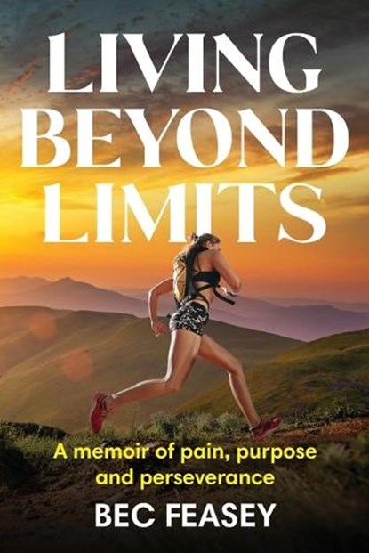 Living Beyond Limits, Bec Feasey - Paperback - 9781764435291