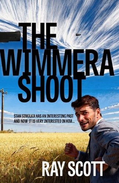 The Wimmera Shoot, Ray Scott - Paperback - 9781764460798