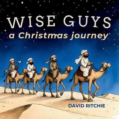 WISE GUYS a Christmas journey, David Ritchie - Paperback - 9781764504607