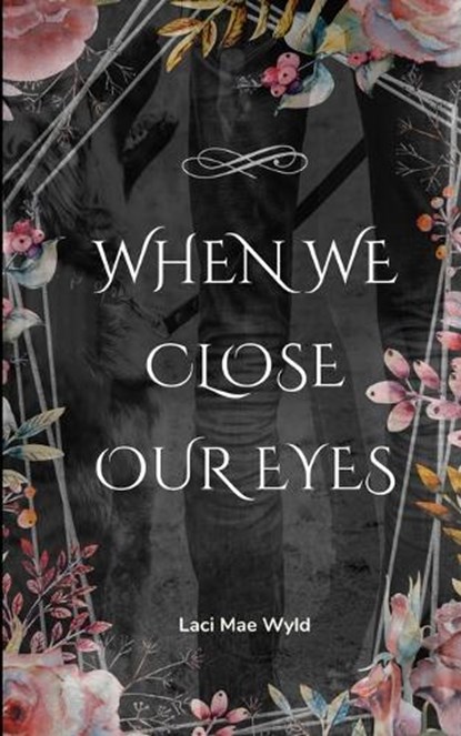When We Close Our Eyes, Laci Mae Wyld - Paperback - 9781764516822