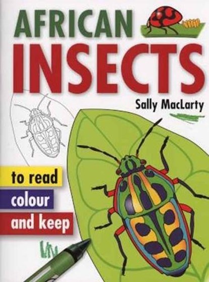 Read, Colour & Keep: African Insects, Sally MacLarty - Paperback - 9781770077348