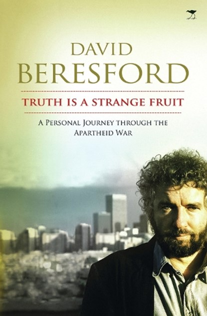 Truth Is a Strange Fruit, BERESFORD,  David - Gebonden - 9781770099029
