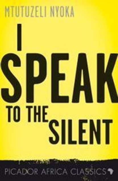 I Speak to the Silent, Mtutuzeli Nyoka - Ebook - 9781770103658