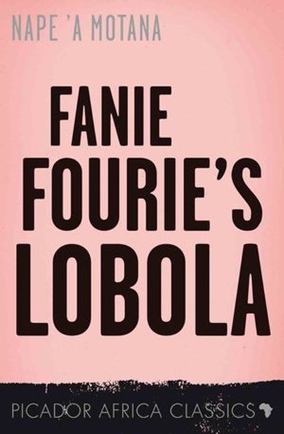 Fanie Fourie's Lobola, Nape 'a Motana - Ebook - 9781770104006