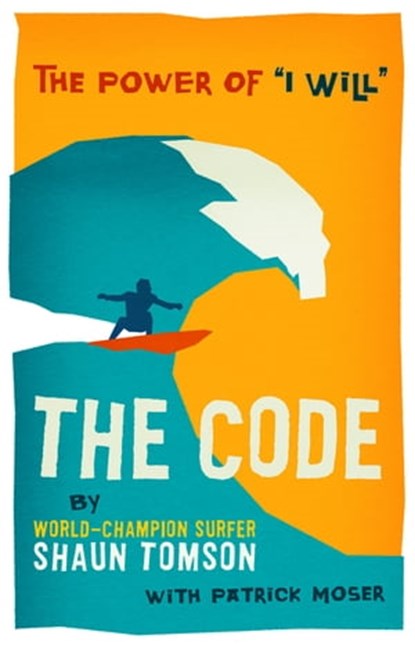 The Code, Patrick Moser ; Shaun Tomson - Ebook - 9781770104518