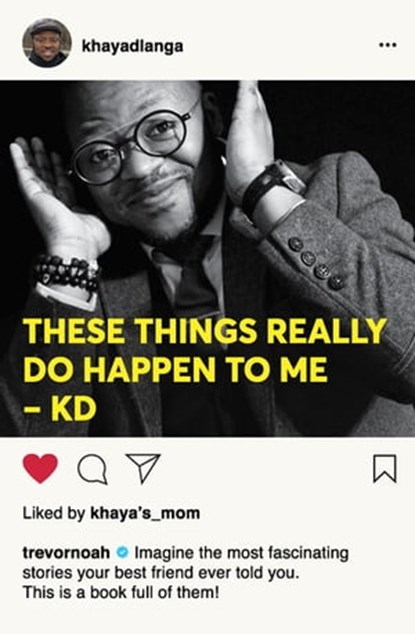 These Things Really do Happen to Me, Khaya Dlanga - Ebook - 9781770106321