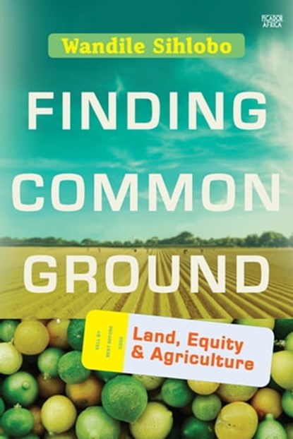 Finding Common Ground, Wandile Sihlobo - Ebook - 9781770107175