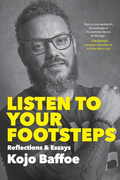 Listen to Your Footsteps, Kojo Baffoe - Paperback - 9781770107809