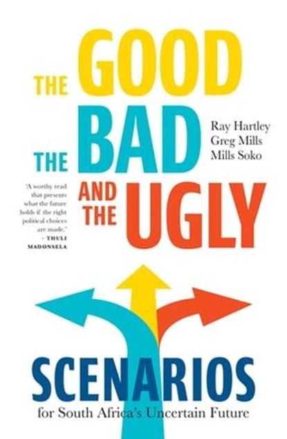 The Good, the Bad, and the Ugly, Ray Hartley ; Greg Mills ; Mills Soko - Ebook - 9781770108837