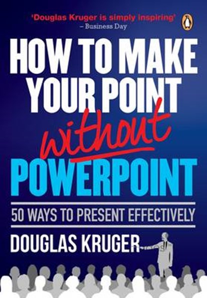 How to make your point without PowerPoint, KRUGER,  Douglas - Paperback - 9781770229235