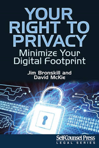 Your Right to Privacy: Minimize Your Digital Footprint, Jim Bronskill - Paperback - 9781770402638