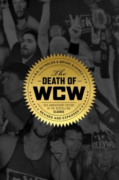 The Death of Wcw, Bryan Alvarez ; R. D. Reynolds - Paperback - 9781770411753