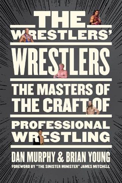 The Wrestlers' Wrestlers, Dan Murphy ; Brian Young - Paperback - 9781770415539