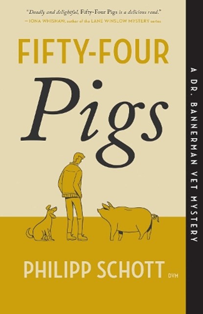 Fifty-Four Pigs: A Dr. Bannerman Vet Mystery, Philipp Schott - Paperback - 9781770416147
