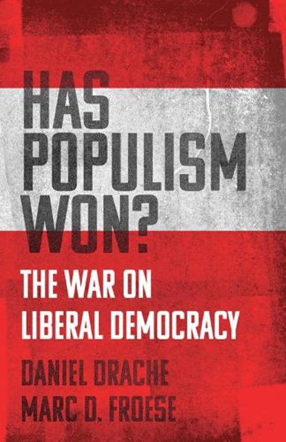 Has Populism Won?, Daniel Drache ; Marc D. Froese - Paperback - 9781770417052