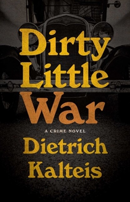 Dirty Little War, Dietrich Kalteis - Paperback - 9781770417960