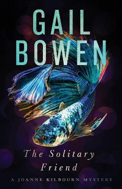 The Solitary Friend, Gail Bowen - Gebonden - 9781770418158