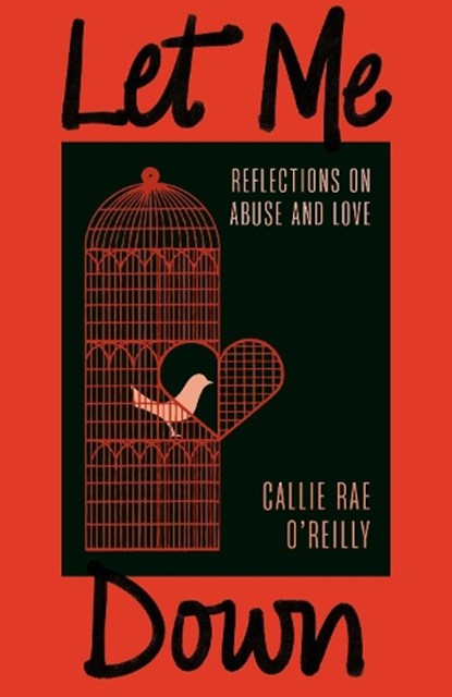 Let Me Down, Callie Rae O'Reilly - Paperback - 9781770418486