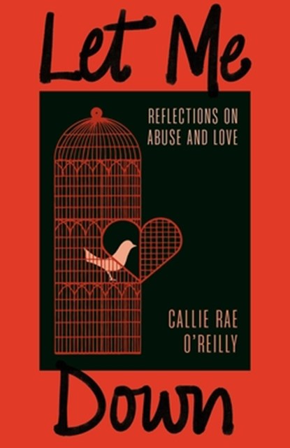 Let Me Down, Callie Rae O'Reilly - Paperback - 9781770418486