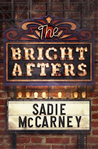 The Bright Afters, Sadie McCarney - Paperback - 9781770418523