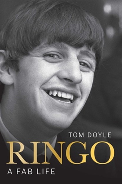 Ringo: A Fab Life, Tom Doyle - Paperback - 9781770418936