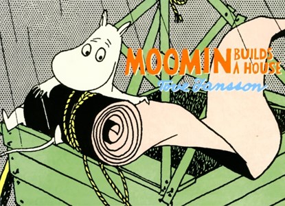 Moomin Builds a House, Tove Jansson - Paperback - 9781770461086