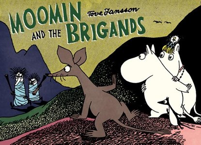 Moomin and the Brigand, Tove Jansson - Paperback - 9781770462854