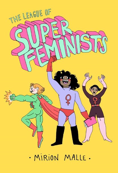 The League of Super Feminists, Mirion Malle - Gebonden - 9781770464025