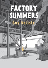 Factory Summers - Delisle Guy - 9781770464599