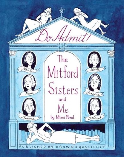 Do Admit: The Mitford Sisters and Me, Mimi Pond - Gebonden - 9781770468047