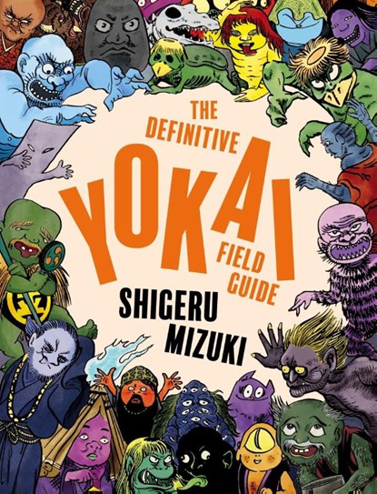 The Definitive Yokai Field Guide, Shigeru Mizuki - Paperback - 9781770468207