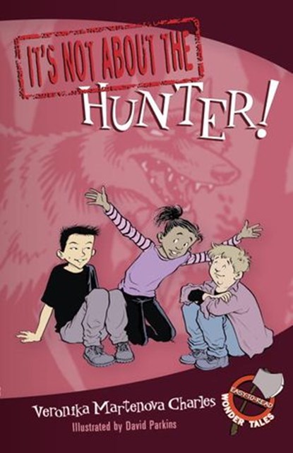 It's Not about the Hunter!, Veronika Martenova Charles - Ebook - 9781770492172