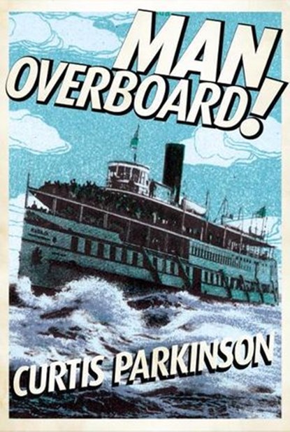Man Overboard!, Curtis Parkinson - Ebook - 9781770492998
