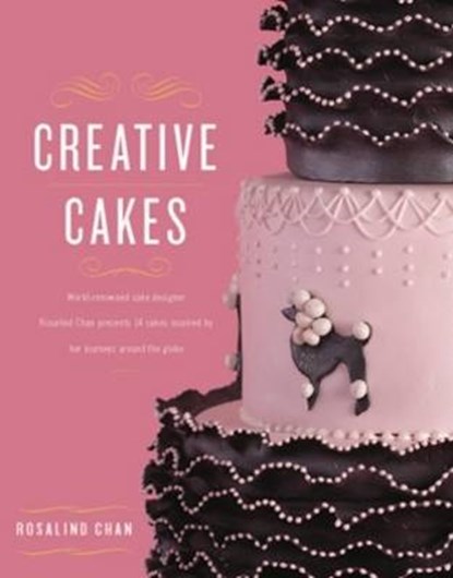 Creative Cakes from East to West, CHAN,  Rosalind - Paperback - 9781770502130