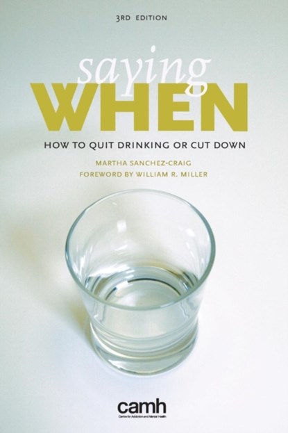 Saying When, Martha Sanchez-Craig ; Centre for Addiction and Mental Health - Paperback - 9781770529045