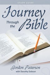 A Journey Through the Bible Study Guide - Gordon Patterson ; Dorothy Dobson - 9781770697737