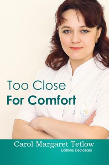 Too Close For Comfort, Carol Margaret Tetlow - Ebook - 9781770765993