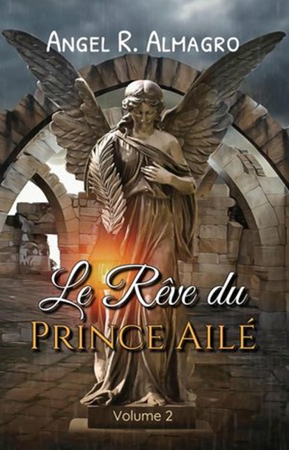 Le Rêve du Prince Ailé (Volume 2), Angel R. Almagro - Ebook - 9781770767492