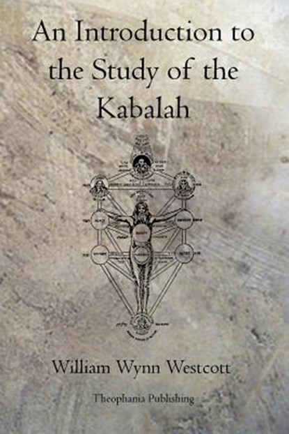 An Introduction to the Study of the Kabalah, William Wynn Westcott - Paperback - 9781770830431