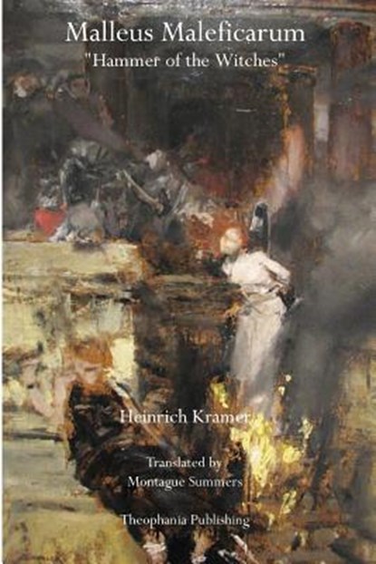 Malleus Maleficarum: Hammer of the Witches, Heinrich Kramer - Paperback - 9781770831759