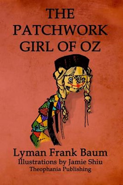 The Patchwork Girl of Oz: Volume 7 of L.F.Baum's Original Oz Series, Jamie Shiu - Paperback - 9781770832435